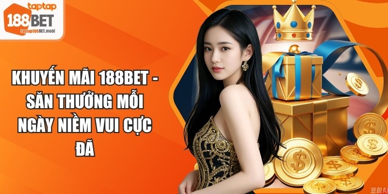Khuyến Mãi 188BET